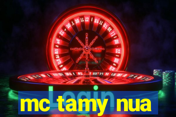 mc tamy nua